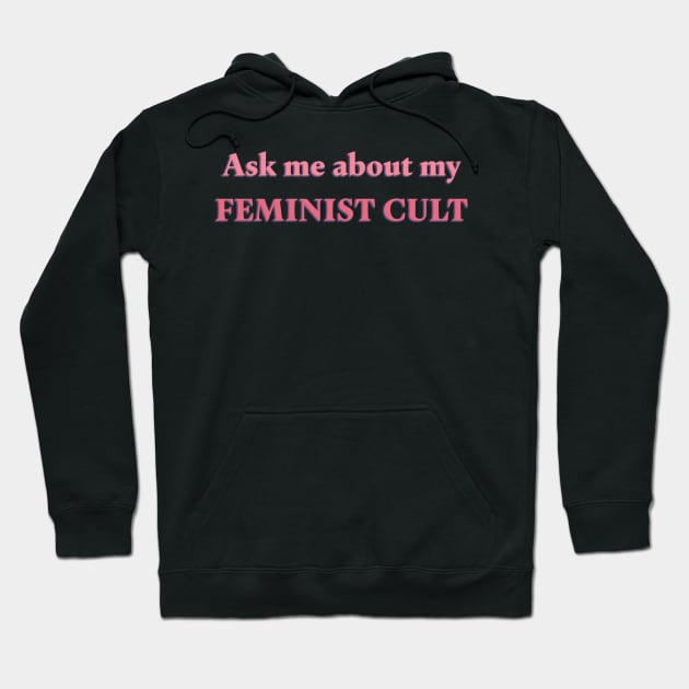 Ask Me About My Feminist Cult Hoodie by Liberating Motherhood